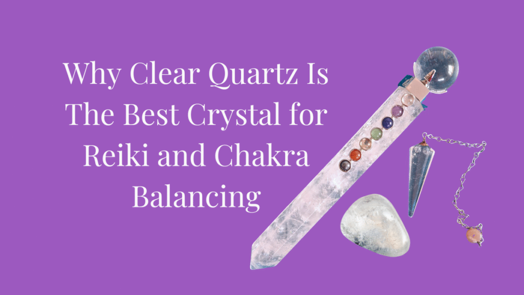 Clear quartz for Reiki treatments to balance chakras and amplify energy