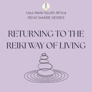 Reiki Share Series for 2026 - Returning to the Reiki Way of Living