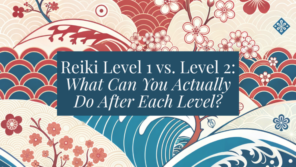 what can you actually do after reiki level 1 training?